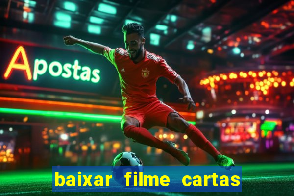 baixar filme cartas para deus dublado